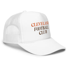 Load image into Gallery viewer, Cleveland Football Club Foam trucker hat
